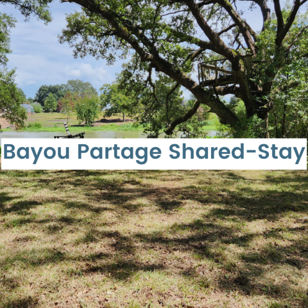 Bayou Partage Shared-Stay – May 16–19